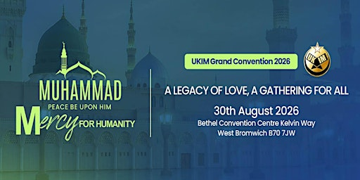 UKIM - Muhammad (pbuh) Mercy for Humanity | Bethel Convention Centre