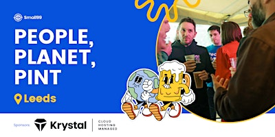 Leeds - Small99's People, Planet, Pint™: Sustainability Meetup | The Brew Society