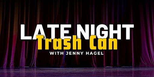 Late Night Trash Can with Jenny Hagel | littlefield