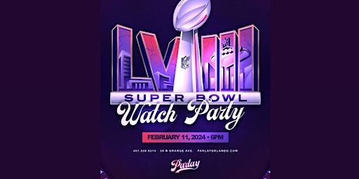 SUPER BOWL SUNDAY @ PARLAY ORLANDO (VIP BOTTLE SERVICE RESERVATIONS ONLY) | Parlay Orlando, North Orange Avenue, Orlando, FL, USA