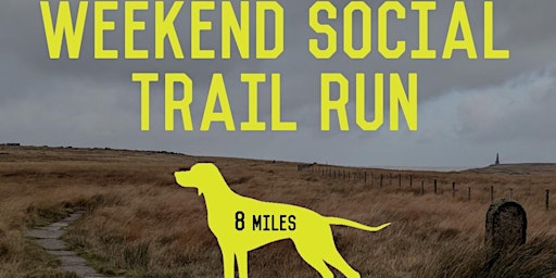 Weekend Social Trail Run March | Sion Street