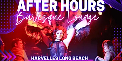 After Hours Burlesque Lounge | Harvelle's Long Beach