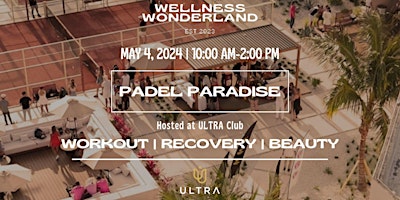 Wellness Wonderland x Ultra: Padel Paradise | Ultra Padel Club