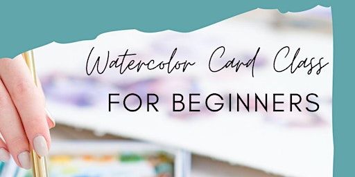 Watercolor card workshop for absolute beginners | 89044