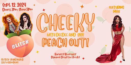 CHEEKY with Deedee & Sisi: PEACH OUT! | Glitch Bar & Games Room