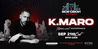 VSE SVOI LOS ANGELES, 09/21"Grand Opening: K.MAR0 Performance"(HYDE SUNSET) | Hyde Sunset Kitchen + Cocktails