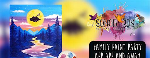 Family Paint Party at Songbirds- App App and Away | Songbirds Music, Art, & Dance Center