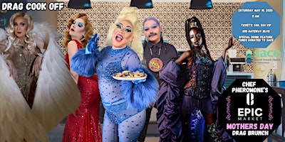 Chef Pheromone's EPIC Mother's Day Drag Brunch | EPIC Market