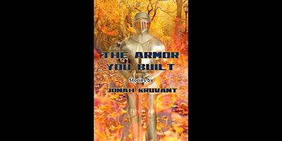 Jonah Kruvant's 'The Armor You Built' | Montclair Book Center