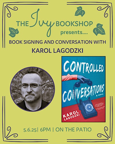 Karol Lagodzki: CONTROLLED CONVERSATIONS on the Ivy Patio | The Ivy Bookshop - Back Patio
