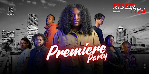 Rise to Fall: Season 2 Premiere Party | Northern Lights Event Venue | Menomonee Valley’s Ultramodern Space