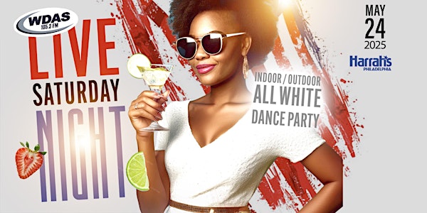 MEMORIAL DAY WEEKEND INDOOR/OUTDOOR WDAS LIVE SATURDAY NIGHT DANCE PARTY | Harrah's Philadelphia Casino and Racetrack