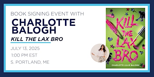 Charlotte Balogh "Kill the Lax Bro" Book Signing Event | Books-A-Million
