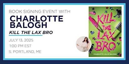 Charlotte Balogh "Kill the Lax Bro" Book Signing Event | Books-A-Million
