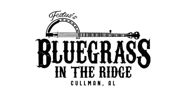 Festus's Bluegrass in the Ridge | Cullman County Agricultural Trade Center