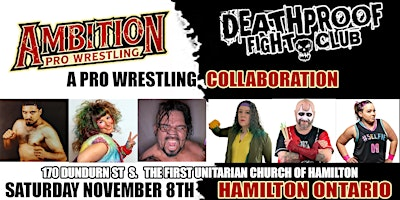 AMBITION x  DEATHPROOF a Pro Wrestling Collab in Hamilton! | The First Unitarian Church of Hamilton