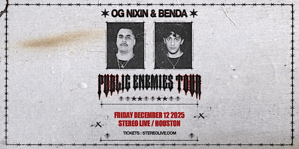OG NIXIN & BENDA "Public Enemies Tour" - Stereo Live Houston | Stereo Live Houston