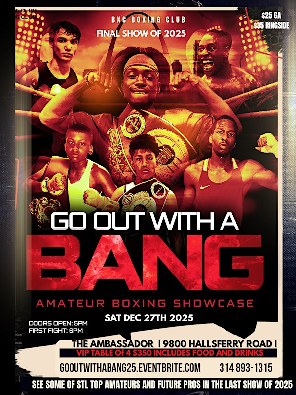 GO OUT WITH A BANG |STL AMATEUR BOXING SHOWCASE | The Ambassador