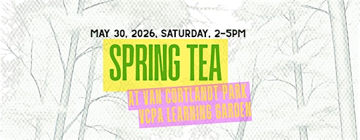 Spring Tea at Van Cortlandt Park | VCPA Learning Garden
