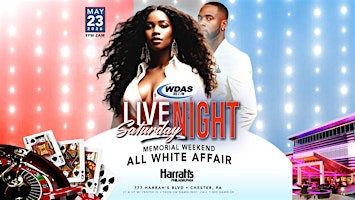 MEMORIAL DAY WEEKEND INDOOR/OUTDOOR WDAS LIVE SATURDAY NIGHT DANCE PARTY | Harrah's Philadelphia Casino and Racetrack