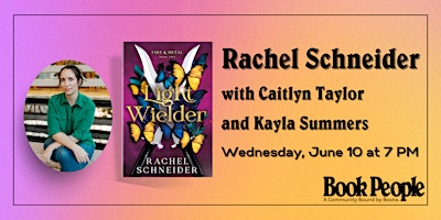 BookPeople Presents: Rachel Schneider - Light Wielder | BookPeople