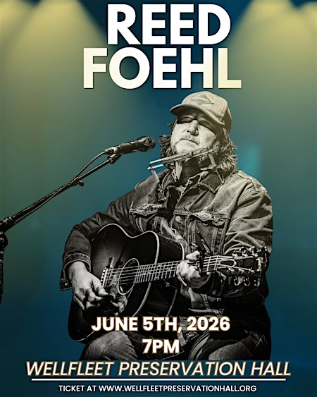 Reed Foehl in Concert | Wellfleet Preservation Hall