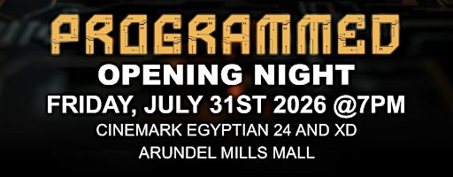 PROGRAMMED-Opening Night | Cinemark Egyptian 24 and XD
