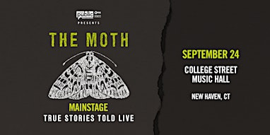 The Moth Mainstage | College Street Music Hall