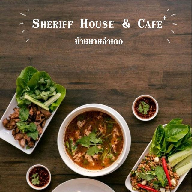 Sheriff House & Cafe' บ้านนายอำเภอคาเฟ่ 🏡