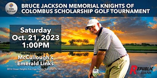 19th Annual Bruce Jackson - Knights of Columbus Scholarship Golf Tournament (Egg Harbor Township) | McCullough’s Emerald Golf Links