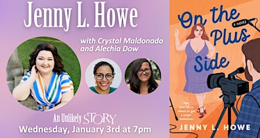 Jenny L. Howe with Crystal Maldonado and Alechia Dow | An Unlikely Story