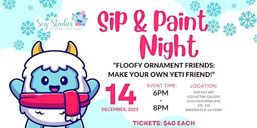 Sip and Paint Night: Floofy Ornament Friends, Make Your Own Yeti! | Top Hat Art Collective