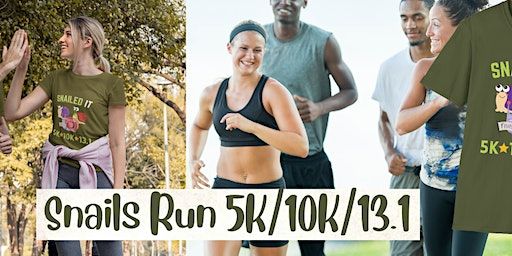 Snails Run 5K/10K/13.1 SACRAMENTO | Sutters Landing Park