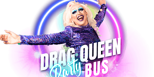 The Drag Queen Party Bus Atlanta - Private Bus Tour Just Your Crew! | Atlanta Drag Queen Party Bus