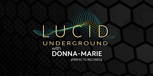 LUCID UNDERGROUND feat. DONNA-MARIE (Perfecto Records) | Ahu Bar