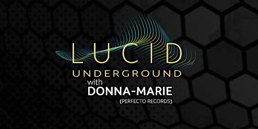 LUCID UNDERGROUND feat. DONNA-MARIE (Perfecto Records) | Ahu Bar