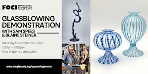 Glassblowing Demonstration with Sam Spees & Blaine Steiner | Foci Minnesota Center for Glass Arts