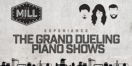 The Grand Dueling Piano Show live at The Mill Craft Bar + Kitchen! | Sawmill Prime Rib & Steak House