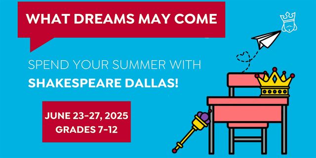 Shakespeare Dallas Summer Camp-What Dreams May Come | Bishop Dunne Catholic School