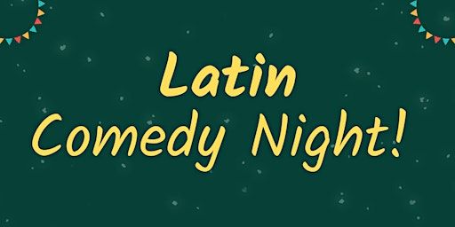 Latin Comedy Night! | Free Times Cafe