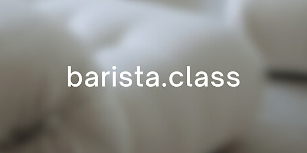 Barista Class | Naked