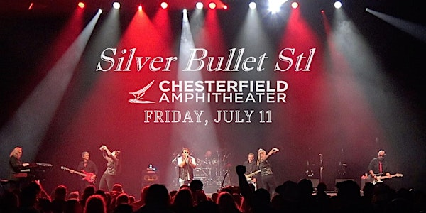 Silver Bullet | Chesterfield Amphitheater