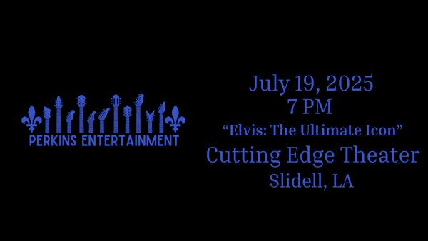 Elvis: The Ultimate Icon Starring Nick Perkins as Elvis | Cutting Edge Theater
