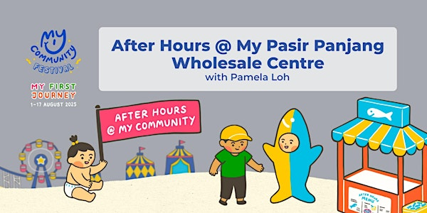 After Hours @ My Pasir Panjang Wholesale Centre with Pamela Loh | Meet at Kopitiam at the entrance of Pasir Panjang Wholesale Centre (1 Wholesale Centre, Singapore 110001)
