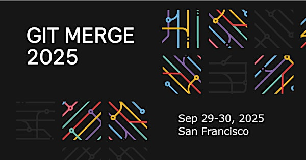 Git Merge 2025 | 275 Brannan St