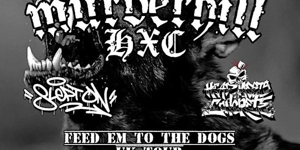 King of the north - Feed em to the Dogs tour |Murderhill, Sleptong +more | XS Wrexham
