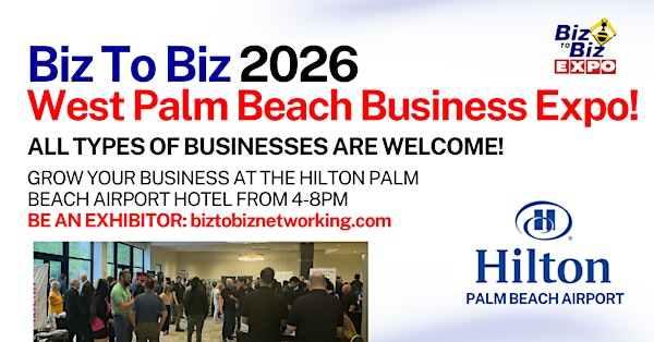 FREE TICKETS -  Palm Beach Business Expo February 18th, 2026 | Palm Beach Hilton Airport Hotel