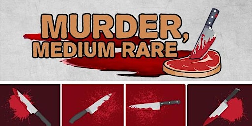 Murder, Medium Rare- Murder Mystery Dinner Performance | REES Theatre