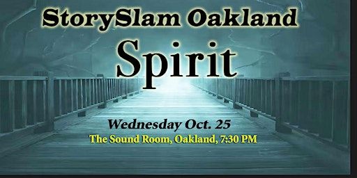 StorySlam Oakland presents: Spirit | The Sound Room