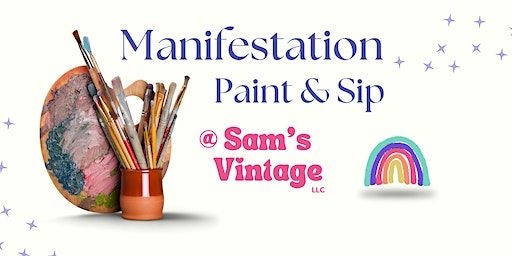Manifestation Paint & Sip | Sam's Vintage, LLC